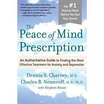 The Peace of Mind Prescription: An Authoritative Guide to Finding the Most Effective Treatment for Anxiety And Depression