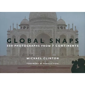 Global Snaps: 500 Photographs from 7 Continents