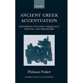 Ancient Greek Accentuation: Synchronic Patterns, Frequency Effects, And Prehistory