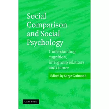 Social Comparison and Social Psychology: Understanding Cognition, Intergroup Relations, and Culture