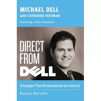 Direct from Dell: Strategies That Revolutionized an Industry