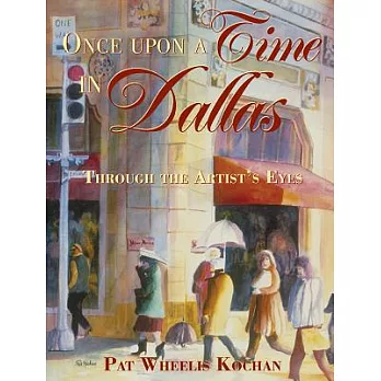 Once upon a Time in Dallas: Through the Artist’s Eyes