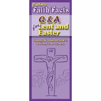 Catholic Faith Facts Q&A for Lent And Easter