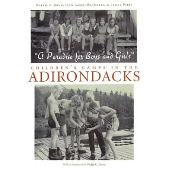 ”A Paradise for Boys And Girls”: Children’s Camps in the Adirondacks