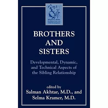 Brothers and Sisters: Developmental, Dynamic, and Technical Aspects of the Sibling Relationship