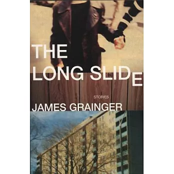 The Long Slide: Stories