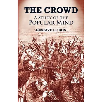 The Crowd: A Study of the Popular Mind