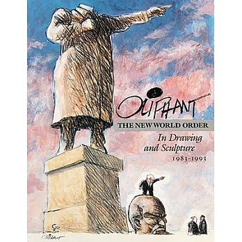 Oliphant: The New World Order in Drawing and Sculpture 1983-1993