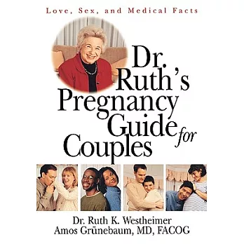 Dr. Ruth’s Pregnancy Guide for Couples: Love, Sex, and Medical Facts