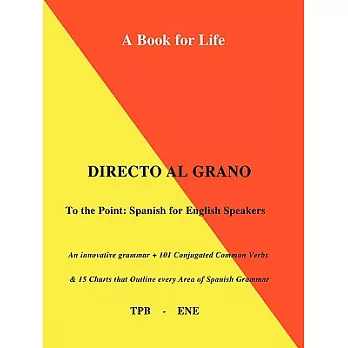 Directo Al Grano: To the Point, Spanish for English Speakers