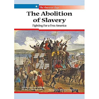 The Abolition of Slavery: Fighting for a Free America