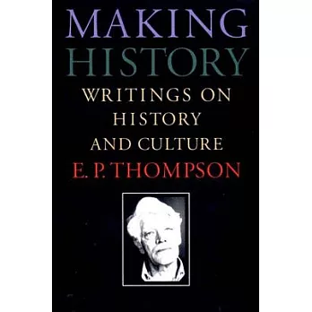 Making History: Writings on History and Culture