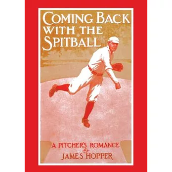 Coming Back With the Spitball: A Pitcher’s Romance