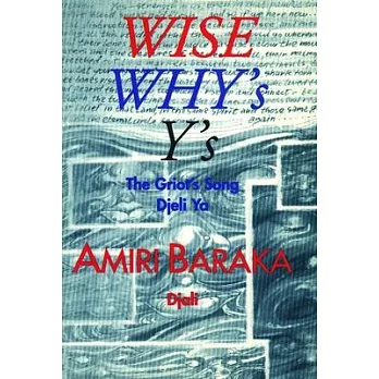 Wise Why’s Y’s: The Griot’s Tale