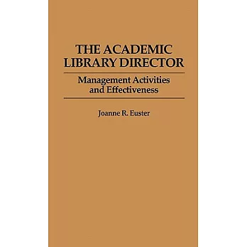 The Academic Library Director: Management Activities and Effectiveness