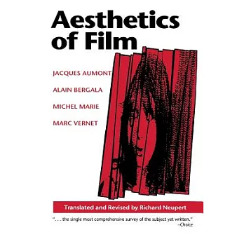 Aesthetics of Film: Jacques Aumont, Alain Bergala, Michel Marie, Marc Vernet