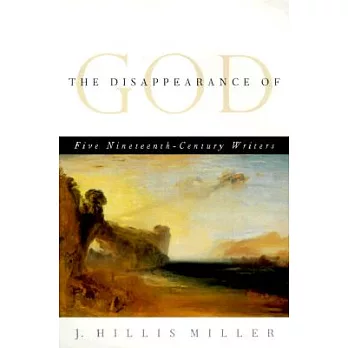 The Disappearance of God: Five 19th Century Writers