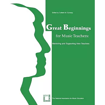 Great Beginnings for Music Teachers: Mentoring and Supporting New Teachers