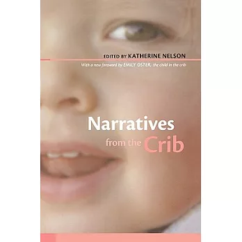 Narratives from the Crib: With a New Foreword by Emily Oster, the Child in the Crib