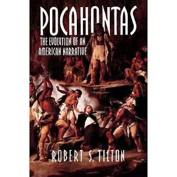 Pocahontas: The Evolution of an American Narrative