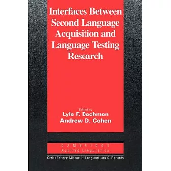 Interfaces between second language acquisition and language testing research /
