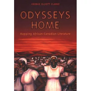 Odysseys Home: Mapping African-Canadian Literature