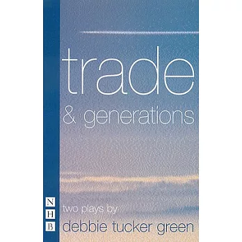 Trade & Generations: Two Plays