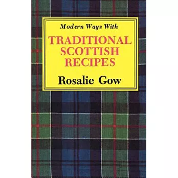 Modern Ways With Traditional Scottish Recipes