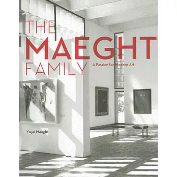 The Maeght Family: A Passion for Modern Art