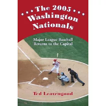 The 2005 Washington Nationals: Major League Baseball Returns to the Capital