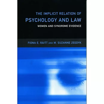 The Implicit Relation of Psychology and Law: Women and Syndrome Evidence