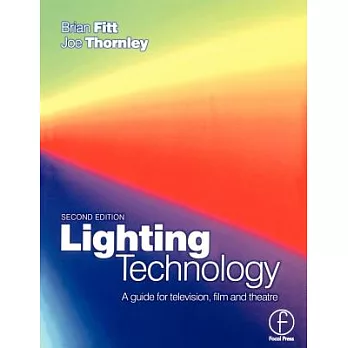 Lighting Technology: A Guide for Television, Film and Theatre