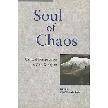 The Soul of Chaos: Critical Perspectives on Gao Xingjian