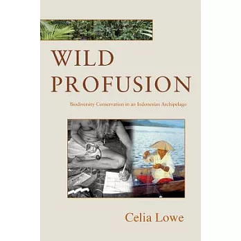 Wild profusion : biodiversity conservation in an Indonesian archipelago