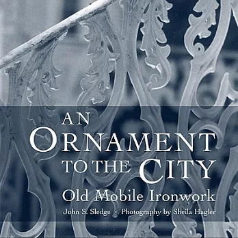 An Ornament to the City: Old Mobile Ironwork