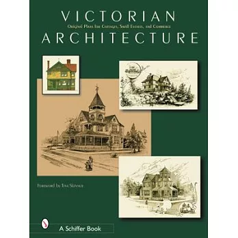 Victorian Architecture: Original Plans for Cottages, Small Estates, and Commerce