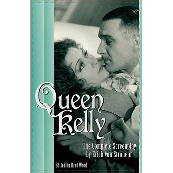 Queen Kelly: The Complete Screenplay