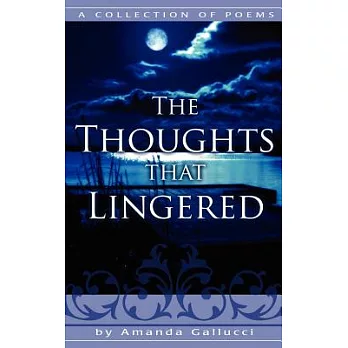 The Thoughts That Lingered: A Collection of Poems