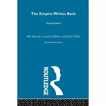 The Empire Writes Back: Theory and Practice in Post-Colonial Literatures