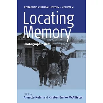 Locating Memory: Photographic Acts
