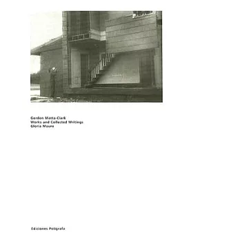 Gordon Matta-clark: Works and Collected Writings