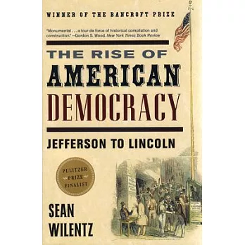 The rise of American democracy : Jefferson to Lincoln /