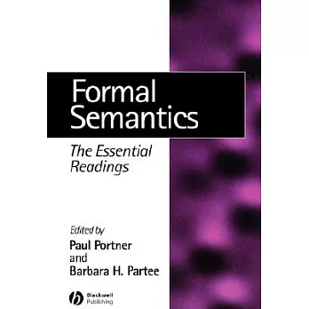 Formal Semantics: The Essential Readings