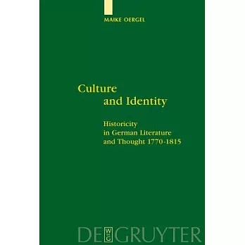 Culture And Identity: Historicity in German Literature And Thought 1770-1815
