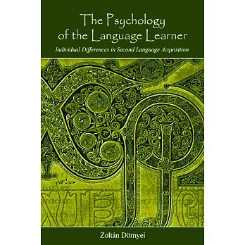 The Psychology of the Language Learner: Individual Differences in Second Language Acquisition