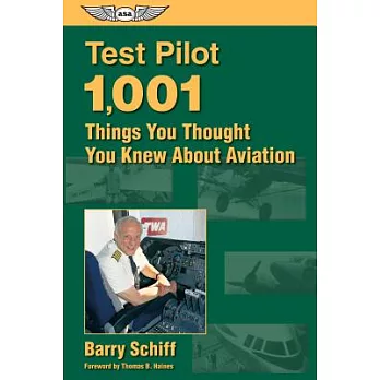 Test Pilot: 1,001 Things You Thought You Knew about Aviation