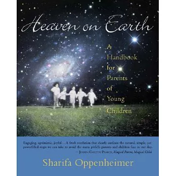 Heaven on Earth: A Handbook for Parents of Young Children