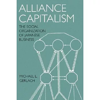 Alliance Capitalism: The Social Organization of Japanese Business