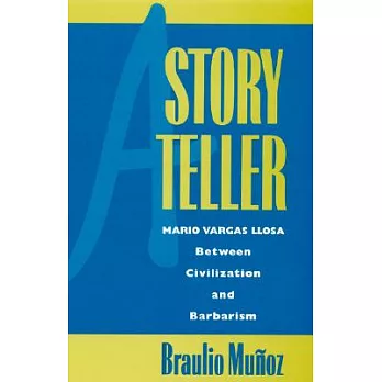A Storyteller: Mario Vargas Llosa Between Civilization and Barbarism