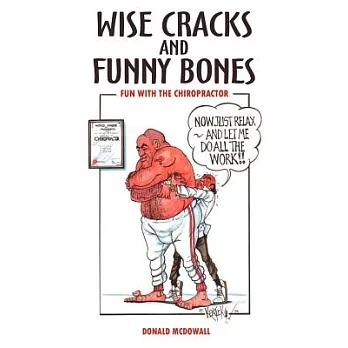 Wise Cracks and Funny Bones: Fun With the Chiropractor